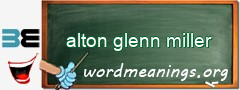 WordMeaning blackboard for alton glenn miller